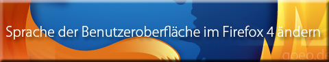 Sprache der Benutzeroberfläche im Firefox 4 ändern